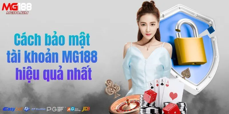 cach-bao-mat-tai-khoan-mg188-hieu-qua-nhat